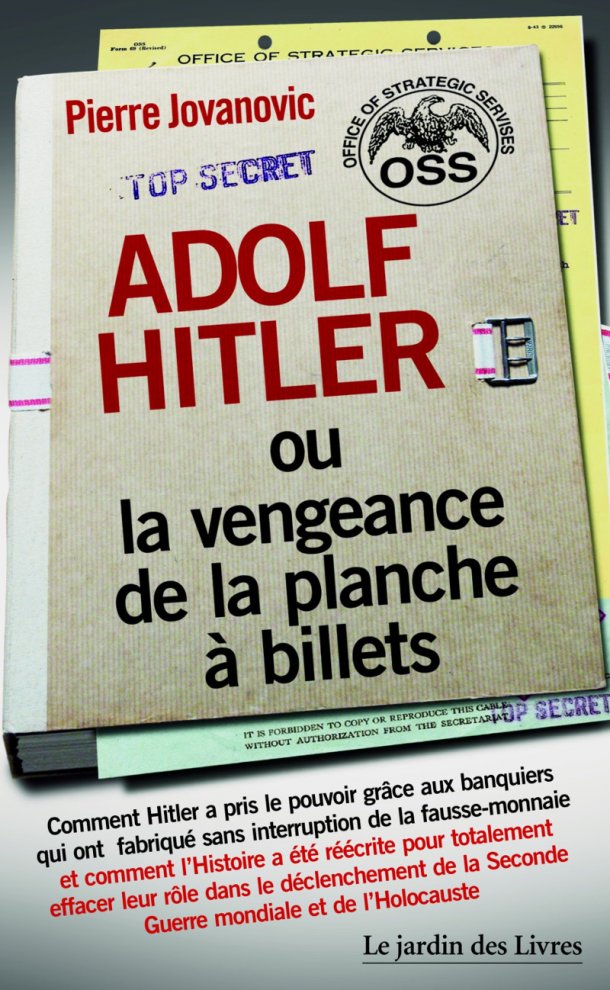 Adolf Hitler ou la vengeance de la planche à billets. De Pierre JOVANOVIC