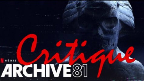 Archive 81 (série Netflix) - Critique - Agoravox TV
